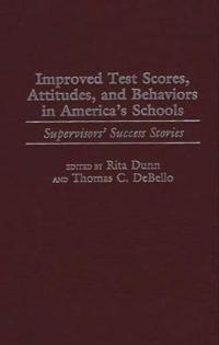 Improved Test Scores, Attitudes, and Behaviors in America's Schools
