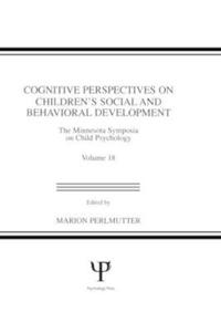 Cognitive Perspectives on Children's Social and Behavioral Development