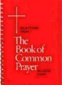 Selections from the Book of Common Prayer in Large Print: Large Print Edition