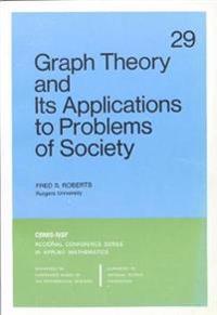 Graph Theory and Its Applications to Problems of Society