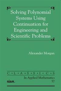 Solving Polynomial Systems Using Continuation for Engineering and Scientific Problems
