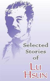 Bokomslag for "Selected Stories of Lu Hsun"