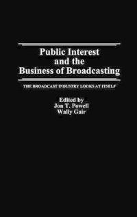 Public Interest and the Business of Broadcasting