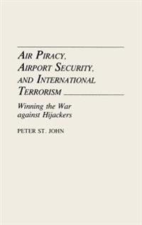 Air Piracy, Airport Security, and International Terrorism