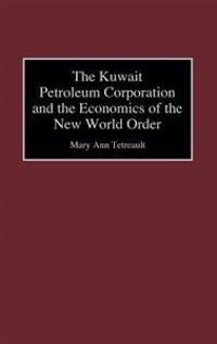 The Kuwait Petroleum Corporation and the Economics of the New World Order