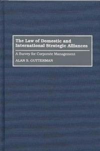 The Law of Domestic and International Strategic Alliances