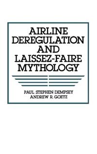 Airline Deregulation and Laissez-Faire Mythology