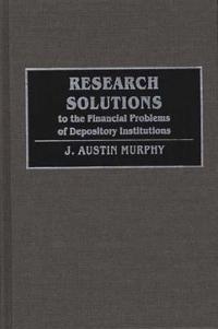 Research Solutions to the Financial Problems of Depository Institutions