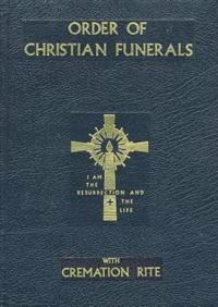 Order of Christian Funerals: With Cremation Rite