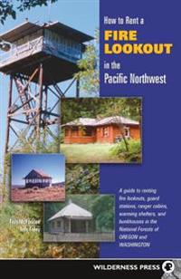 Bokomslag för "How to Rent a Fire Lookout in the Pacific Northwest"