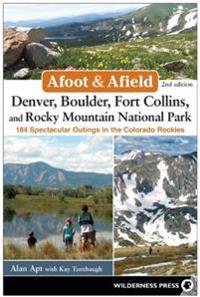 Bokomslag för "Afoot & Afield: Denver, Boulder, Fort Collins, and Rocky Mountain National Park"