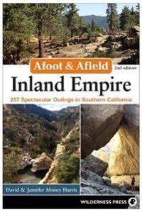 Afoot & Afield: Inland Empire