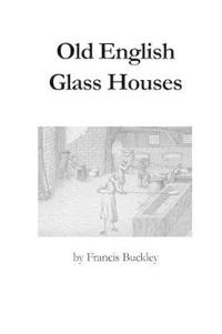 Old English Glass Houses