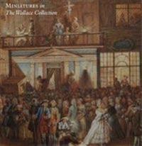 Miniatures in the Wallace Collection