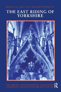Bokomslag för "Mediaeval Art and Architecture in the East Riding of Yorkshire"
