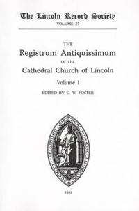 Registrum Antiquissimum of the Cathedral Church of Lincoln [I]