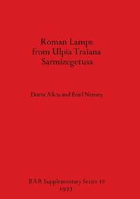 Roman Lamps from Ulpia Traiana Sarmizegetusa