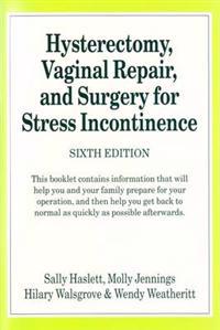 Hysterectomy, Vaginal Repair, and Surgery for Stress Incontinence