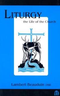 Liturgy, the Life of the Church