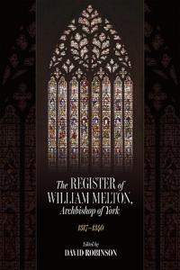 The Register of Willliam Melton, Archbishop of York, 1317-1340