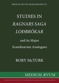Studies in "Ragnar's Saga Lodbrokar" and Its Major Scandinavian Analogues