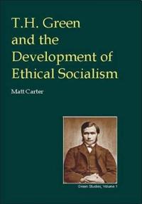 T.H.Green and the Development of Ethical Socialism