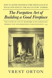 The Forgotten Art of Building a Good Fireplace