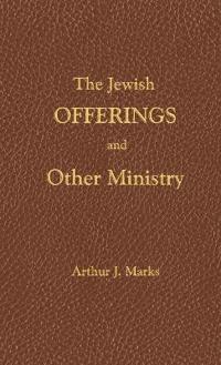 The Jewish Offerings and other ministry