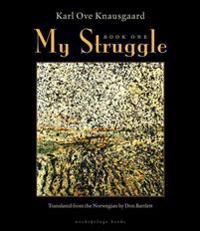 Knausgaard, K: My Struggle, Book One