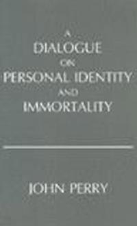 A Dialogue on Personal Identity and Immortality