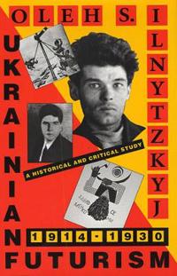 Ukrainian Futurism, 1914–1930