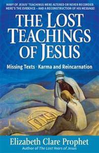 Lost Teachings Of Jesus V.1: Missing Texts/Karma & Reincarna