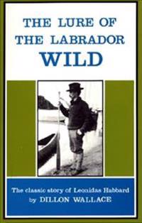 The Lure of the Labrador Wild