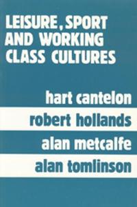 Leisure, Sport, and Working Class Cultures