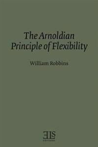 The Arnoldian Principle of Flexibility