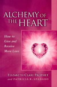 Alchemy Of The Heart: How To Give & Receive More Love (Pocke