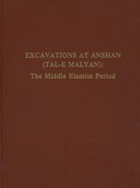 Excavations at Anshan (Tal–e Malyan) – The Middle Elamite Period