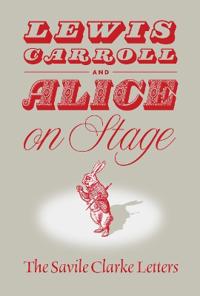 Lewis Carroll and "Alice" on Stage