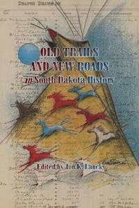 Old Trails and New Roads in South Dakota History