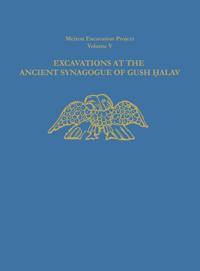 Excavations at the Ancient Synagogue of Gush Halav