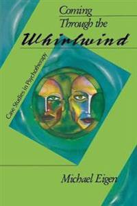 Coming Through The Whirlwind* : Case Studies in Psychotherapy