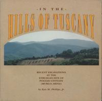 In the Hills of Tuscany – Recent Excavations at the Etruscan Site of Poggio Civitate (Murlo, Siena)