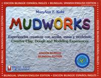 Mudworks Bilingual Edition–Edición bilingüe Volume 4