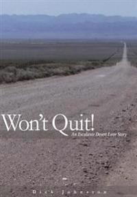Wont Quit! an Escalante Desert Love Story