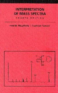 Interpretation of Mass Spectra, fourth edition