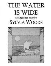 The Water Is Wide: Arranged for Harp