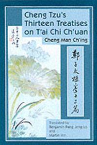 Cheng Tzu's Thirteen Treatises on T'ai Chi Ch'uan