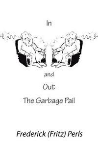 In and Out of the Garbage Pail