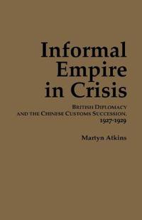 Informal Empire in Crisis