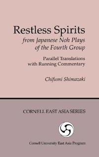 Restless Spirits from Japanese Noh Plays of the Fourth Group